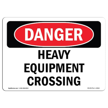OSHA Danger Sign, Heavy Equipment Crossing, 24in X 18in Rigid Plastic